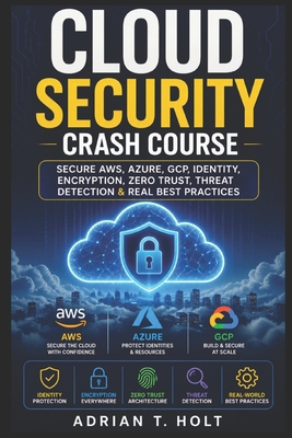 Cloud Security Crash Course: Secure Aws, Azure,... B0H2665GNY Book Cover