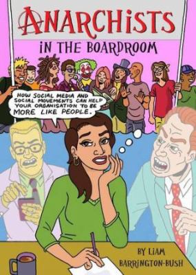 Anarchists in the Boardroom: How Social Media a... 0992680301 Book Cover