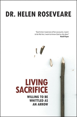 Living Sacrifice: Willing to Be Whittled as an ... 1845502949 Book Cover