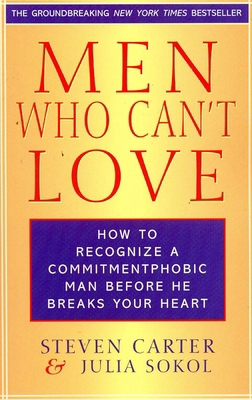 Men Who Can't Love: How to Recognize a Commitme... 0871319993 Book Cover