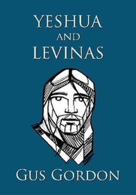 YESHUA and LEVINAS 1329983726 Book Cover