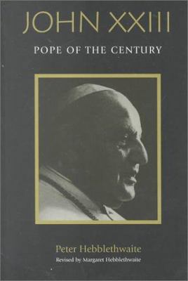 John XXIII: Pope of the Century 0826449956 Book Cover