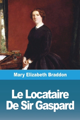 Le Locataire De Sir Gaspard: Tome Premier [French] 3988810061 Book Cover