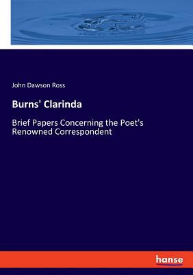 Burns' Clarinda: Brief Papers Concerning the Po... 3337777805 Book Cover