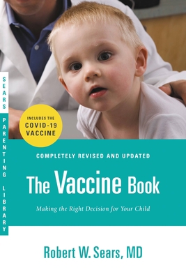 The Vaccine Book: Making the Right Decision for... 0316180521 Book Cover