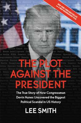 The Plot Against the President: The True Story ... 1546085033 Book Cover