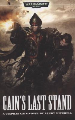 Cain's Last Stand (Ciaphas Cain) 1844166678 Book Cover