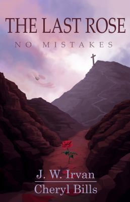 The Last Rose: No Mistakes 0998549010 Book Cover