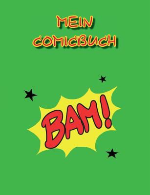 Mein Comicbuch: Zeichenbuch/Malbuch für Comic-B... [German] 3741289361 Book Cover