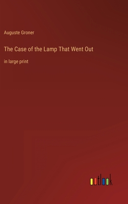 The Case of the Lamp That Went Out: in large print 3368313274 Book Cover