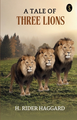 A Tale Of Three Lions 9358052511 Book Cover