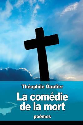 La comédie de la mort [French] 1523729503 Book Cover