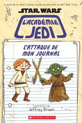 Star Wars: l'Académie Jedi: l'Attaque de Mon Jo... [French] 1443151823 Book Cover