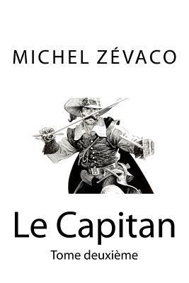 Le Capitan: Tome deuxieme [French] 1535044977 Book Cover