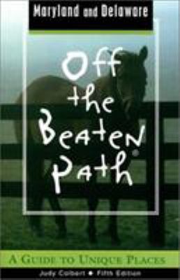 Maryland and Delaware Off the Beaten Path (R): ... 0762709308 Book Cover