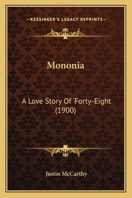 Mononia: A Love Story Of 'Forty-Eight (1900) 1164937413 Book Cover