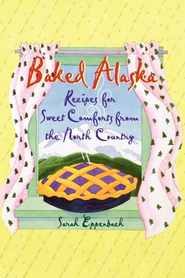 Baked Alaska: Recipes for Sweet Comforts from t... 0882408356 Book Cover