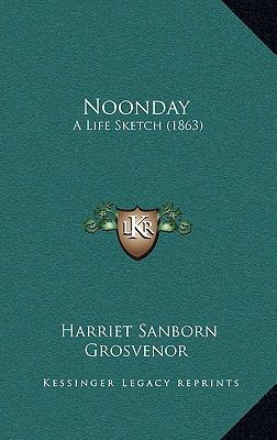 Noonday: A Life Sketch (1863) 1164999796 Book Cover