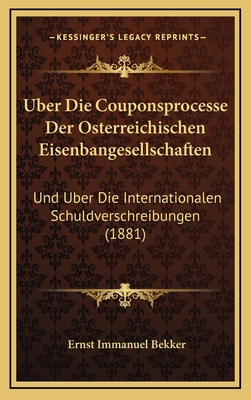 Uber Die Couponsprocesse Der Osterreichischen E... [German] 1167819934 Book Cover