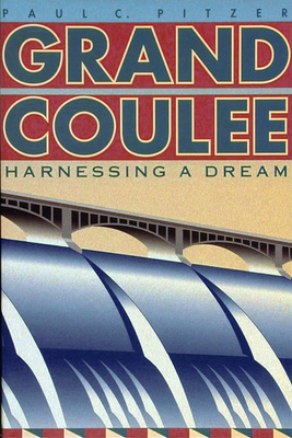 Grand Coulee: Harnessing a Dream 0874221137 Book Cover