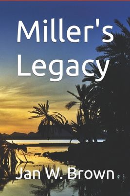 Miller's Legacy 1706691289 Book Cover
