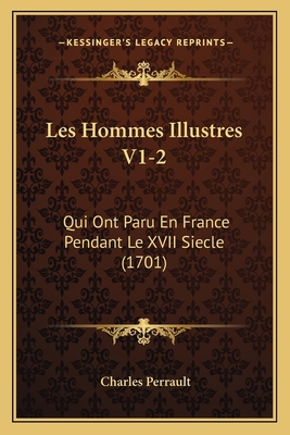 Les Hommes Illustres V1-2: Qui Ont Paru En Fran... [French] 1165492709 Book Cover