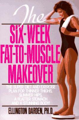 Six-Week Fat-To-Muscle Makeover 0399515623 Book Cover