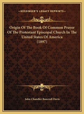 Origin Of The Book Of Common Prayer Of The Prot... 1169653421 Book Cover
