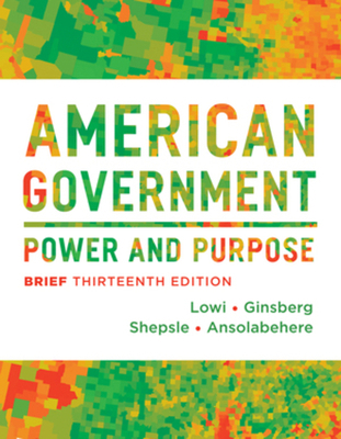 American Government: Power and Purpose 0393922464 Book Cover