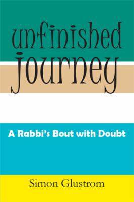 Unfinished Journey: A Rabbi's Bout with Doubt 1499042205 Book Cover