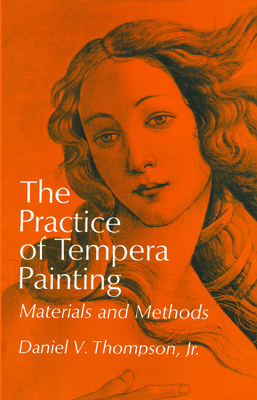 The Practice of Tempera Painting: Materials and... 0486203433 Book Cover