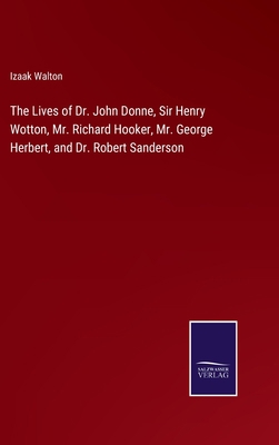 The Lives of Dr. John Donne, Sir Henry Wotton, ... 3752583150 Book Cover