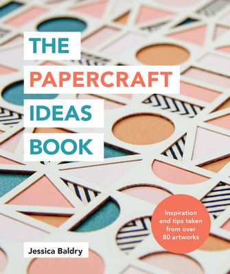 The Papercraft Ideas Book: Inspiration and Tips... 1781577447 Book Cover