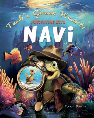 Tucks Green Heart: Navigating with Navi B0GY4DBTS9 Book Cover
