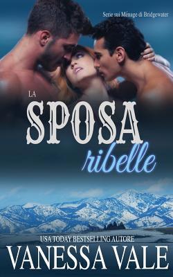 La sposa ribelle [Italian] 1795947284 Book Cover