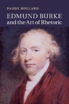 Edmund Burke and the Art of Rhetoric 0511902638 Book Cover