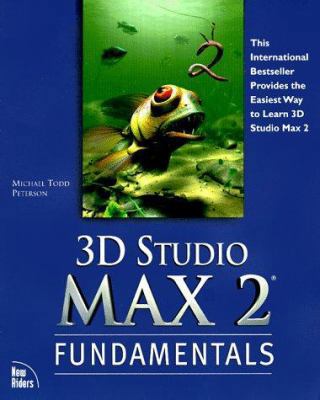 3D Studio Max 2 Fundamentals [With Includes All... 1562058398 Book Cover