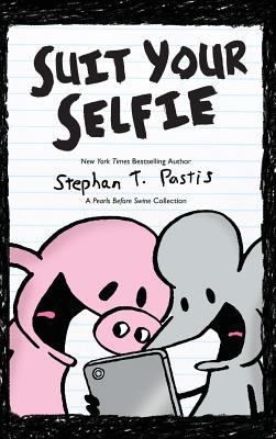 Suit Your Selfie: A Pearls Before Swine Collection 144949403X Book Cover