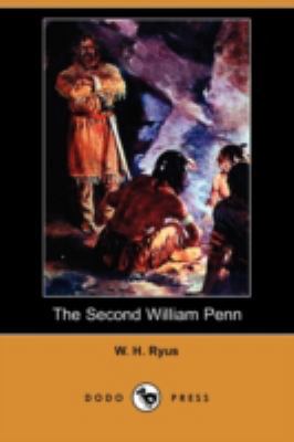 The Second William Penn: A True Account of Inci... 140995871X Book Cover