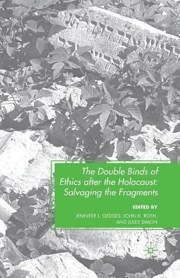 The Double Binds of Ethics After the Holocaust:... 1349378631 Book Cover