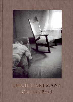 Erich Hartmann: Our Daily Bread 386828446X Book Cover