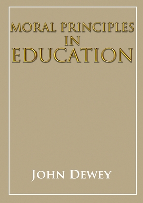Moral principles in education 2382742410 Book Cover