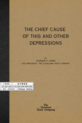 The Chief Cause of this and Other Depressions 1945574615 Book Cover