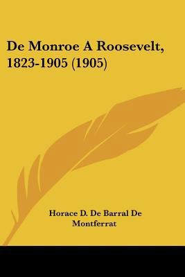 De Monroe A Roosevelt, 1823-1905 (1905) [French] 1120489598 Book Cover