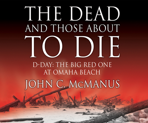The Dead and Those about to Die: D-Day: The Big... 1520020139 Book Cover