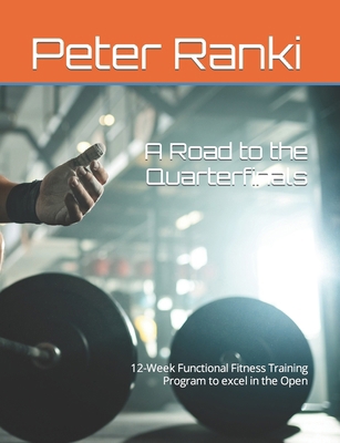 A Road to the Quarterfinals: 12-Week Functional... B0CZDHDP3B Book Cover