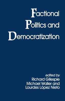 Fractional Politics and Democratization 0714646393 Book Cover