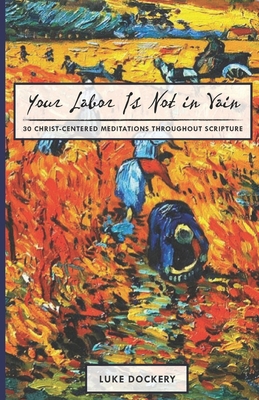 Your Labor Is Not in Vain: 30 Christ-Centered M... B0HF6CXQY3 Book Cover
