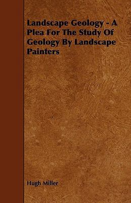 Landscape Geology - A Plea For The Study Of Geo... 144468079X Book Cover