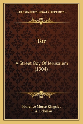 Tor: A Street Boy Of Jerusalem (1904) 1165774569 Book Cover